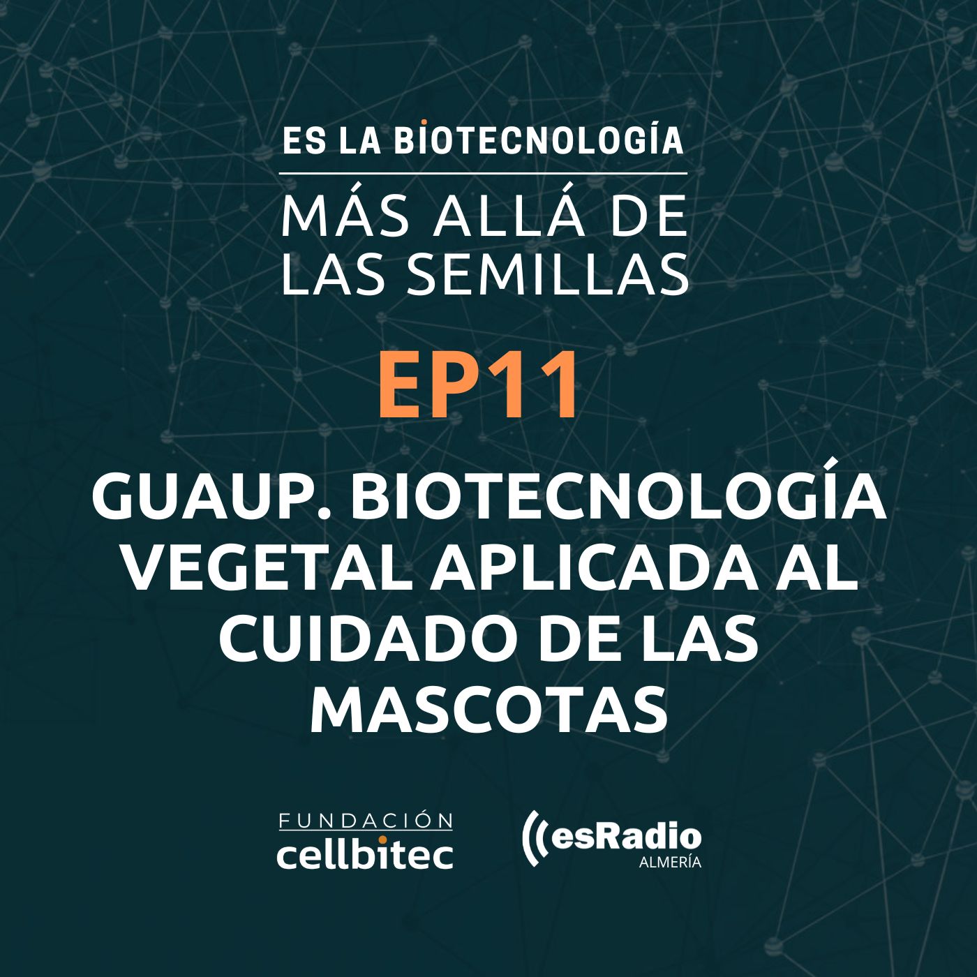 Episodio 11. GUAUP Biotecnología vegetal aplicada al cuidado de las mascotas